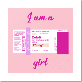 I'm a ZOLOFT girl Posters and Art